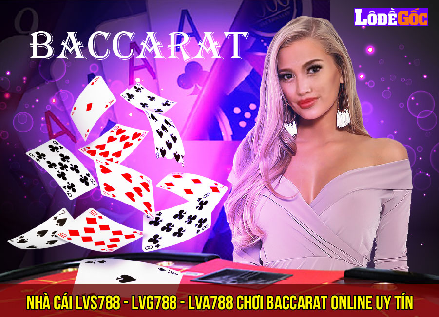 Chơi Baccarat tại nhà cái LVS788 - LVG788 - LVA788