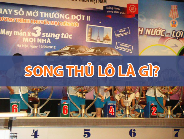 Song thủ lô là gì?