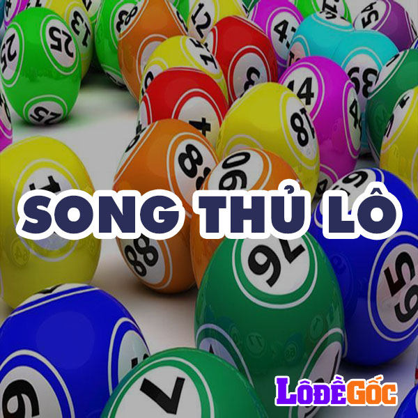 Song thủ lô là gì ? Những thông tin phải biết dành cho lô đề thủ